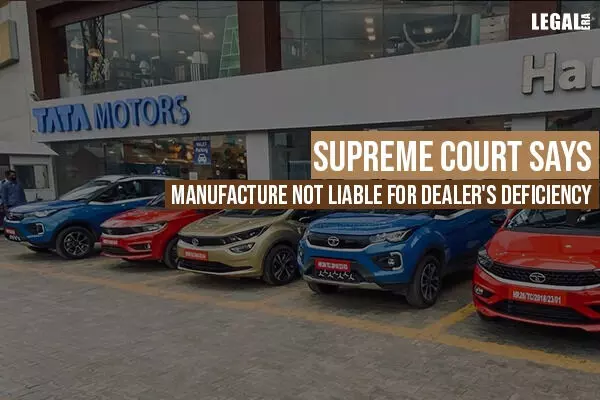 Supreme Court: Manufacturer not liable for dealers deficiency