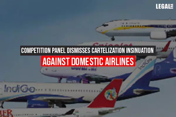 Competition panel dismisses cartelization insinuation against domestic airlines