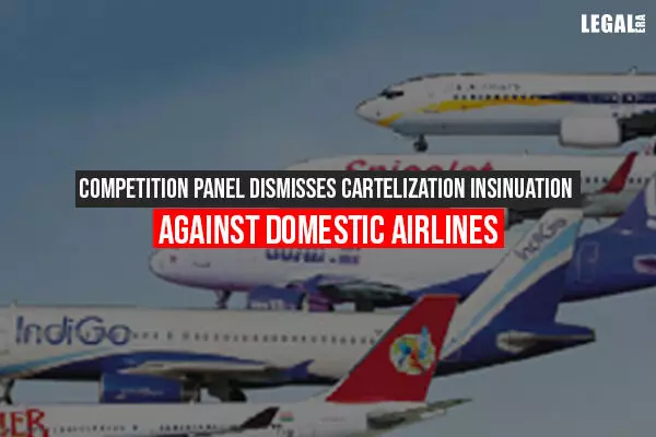 Competition panel dismisses cartelization insinuation against domestic airlines