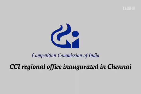 CCI regional office inaugurated in Chennai