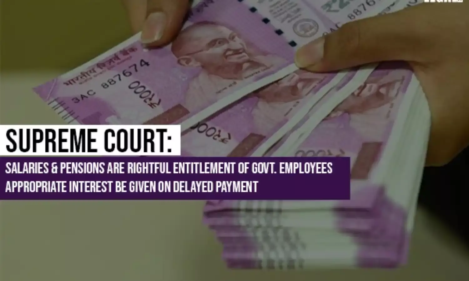 Supreme Court: Salaries & Pensions Are Rightful Entitlement of Govt. Employees Appropriate Interest Be Given On Delayed Payment