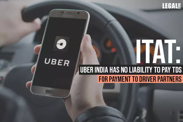 ITAT: Uber India Has No Liability to Pay TDS for Payment To Driver Partners