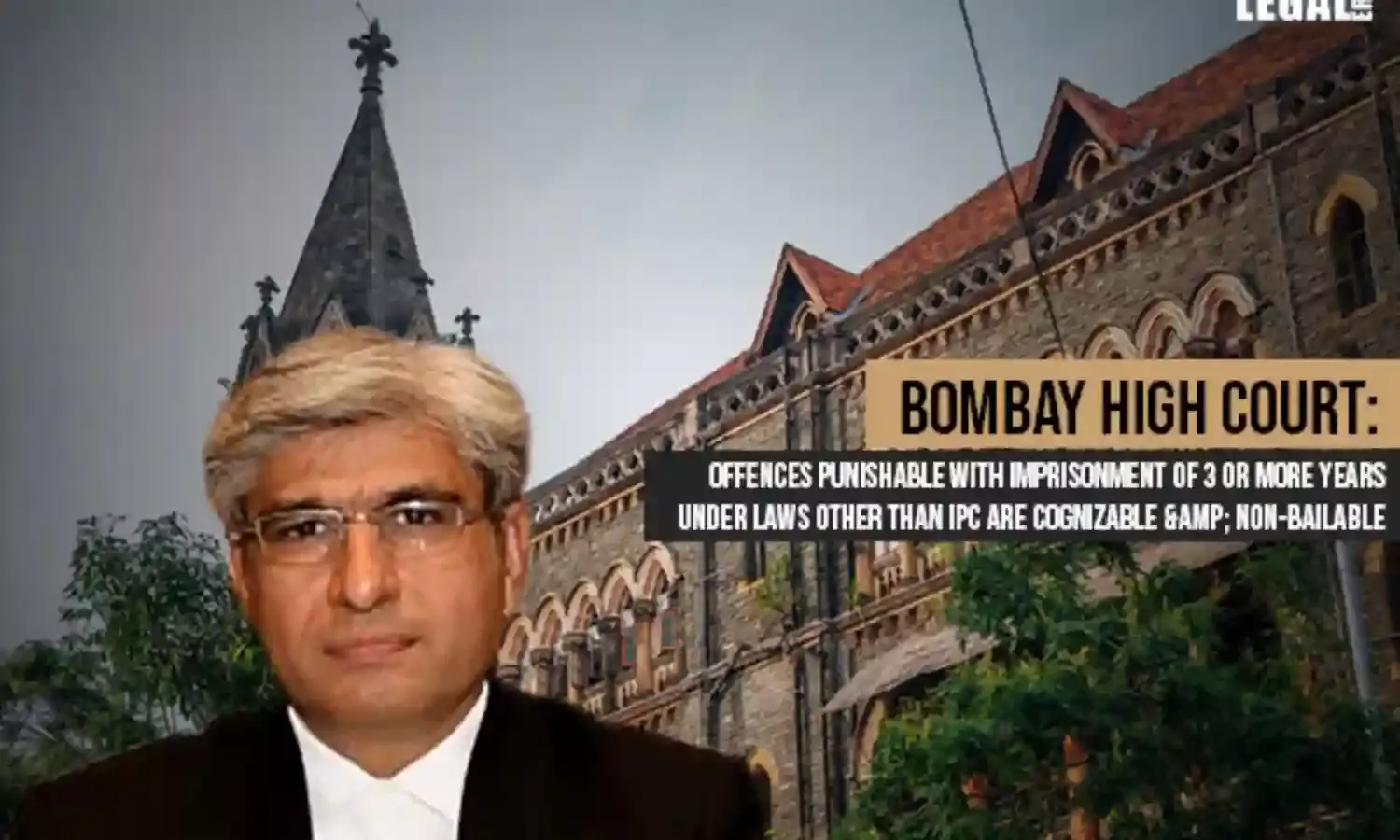 Bombay High Court: Offences Punishable with Imprisonment of 3 or more years under Laws other than IPC are cognizable & non-bailable