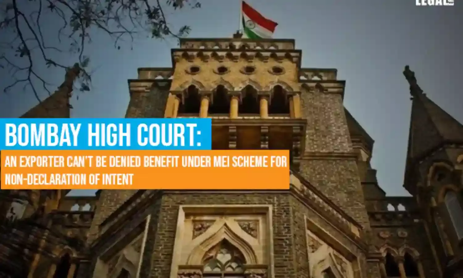 Bombay High Court: An Exporter Cant be denied Benefit under MEI Scheme for Non-Declaration of Intent