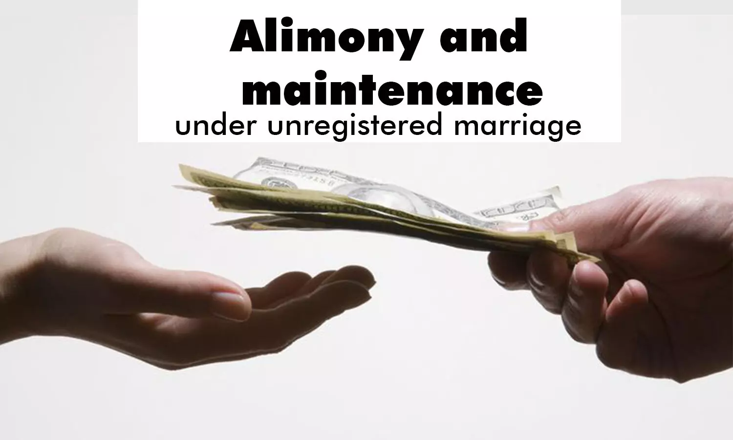 About the Law, Know your Rights on Divorce, Alimony and Maintenance under unregistered marriage?