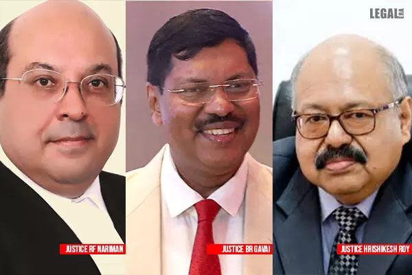Justices-RF-Nariman-&-BR-Gavai-&-Hrishikesh-Roy