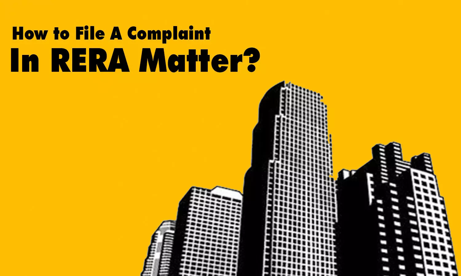 How to File A Complaint In RERA Matter?
