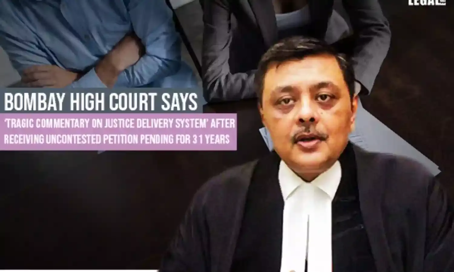 Bombay High Court on Receiving Uncontested Petition pending for 31 years Says Tragic and terrible commentary on justice delivery system