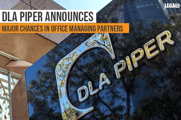 DLA Piper announces major chances in office managing partners