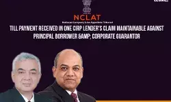NCLAT: Payment Received in one CIRP Lenders Claim Maintainable Against Principal Borrower & Corporate Guarantor
