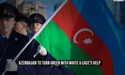 Azerbaijan to turn green with White & Cases help Azerbaijan to turn green with White & Cases help