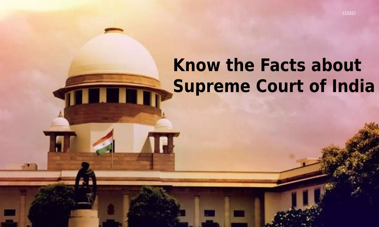 Know the Facts about Supreme Court of India