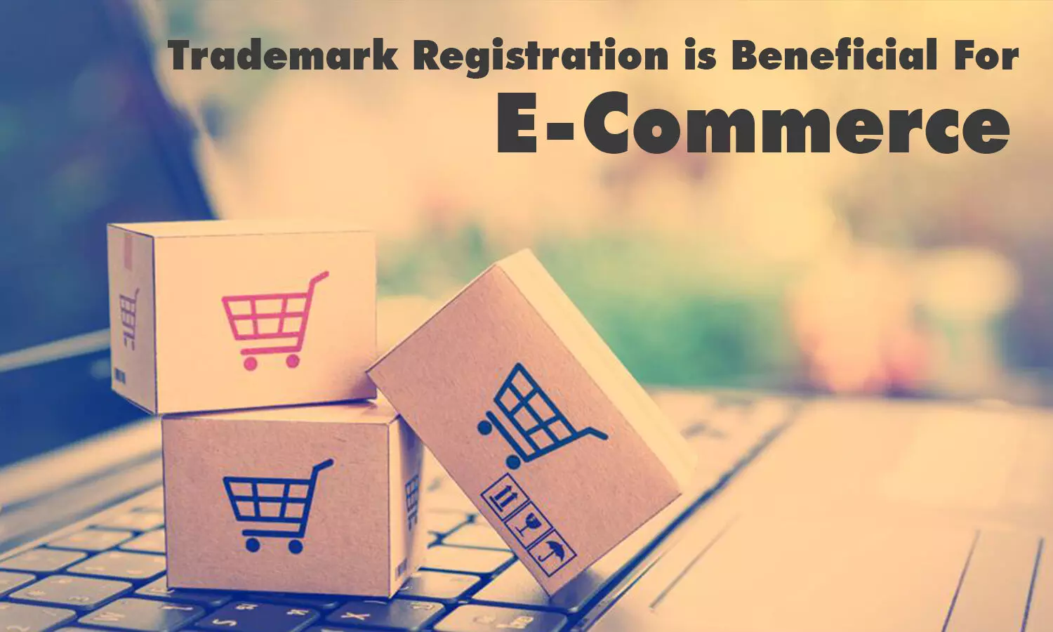 Trademark Registration is Beneficial For ECommerce