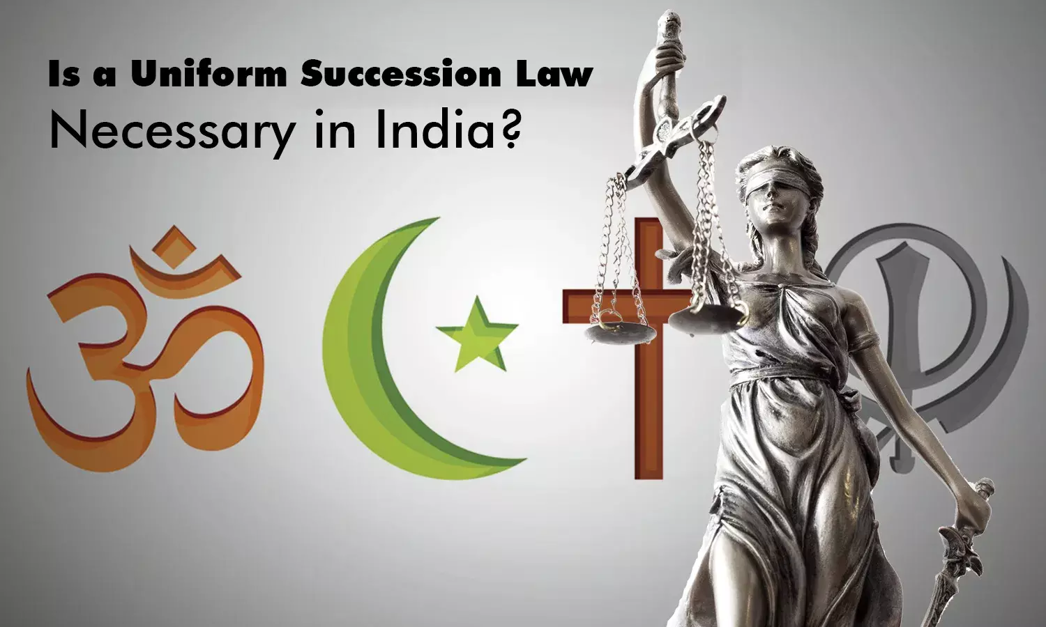 Is a Uniform Succession Law Necessary in India?