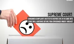 Supreme Court: Consumer complaints Instituted Before CPA 2019 Came Into Force Will Continue before Fora envisioned under 1986 Act Supreme Court: Consumer complaints Instituted Before CPA 2019 Came Into Force Will Continue before Fora envisioned under 1986 Act