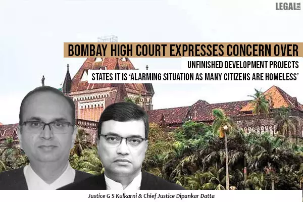 Bombay High Court Expresses Concern over Unfinished Development Projects States it is Alarming Situation as Many Citizens Are Homeless
