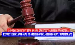 Supreme Court Put Stay on Bail granted to Unitech Promoters; Expresses Disapproval at Orders of Delhi High Court/ Magistrate