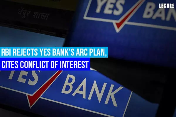 Yes Banks ARC plan falls flat with RBI citing conflict of interest