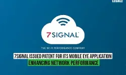 7SIGNAL issued Patent for its Mobile Eye application enhancing network performance 7SIGNAL issued Patent for its Mobile Eye application enhancing network performance