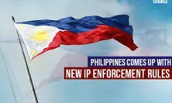 Philippines comes up with new IP Enforcement Rules