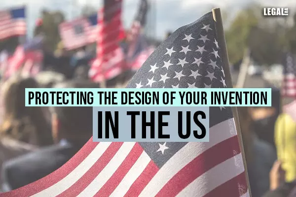 Protecting the Design of your Invention in the US