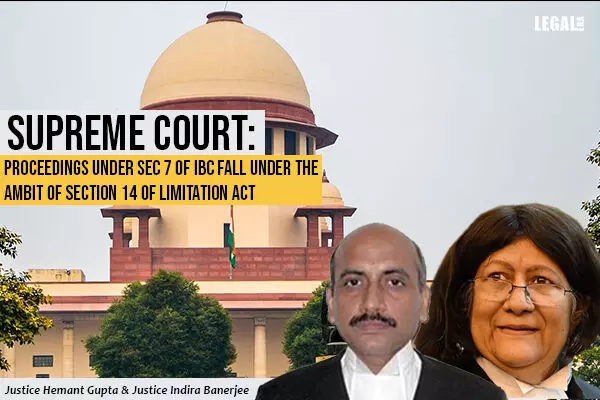 Supreme Court: Proceedings under sec 7 of IBC fall under the ambit of section 14 of Limitation Act