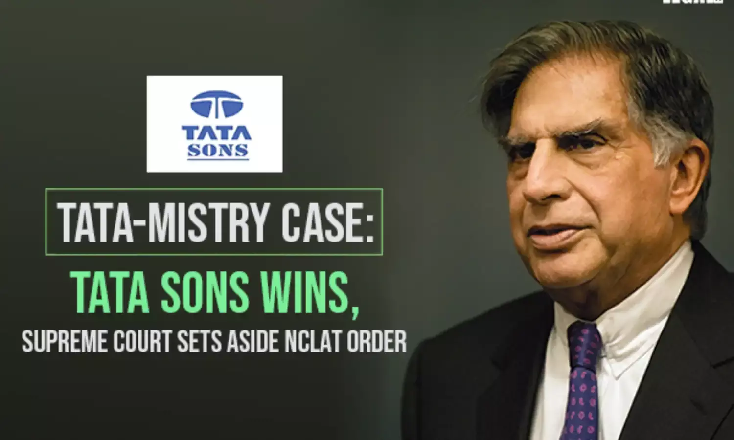 Supreme Court Sets Aside NCLAT Order in the Tata-Mistry case: Big win for Tata Sons