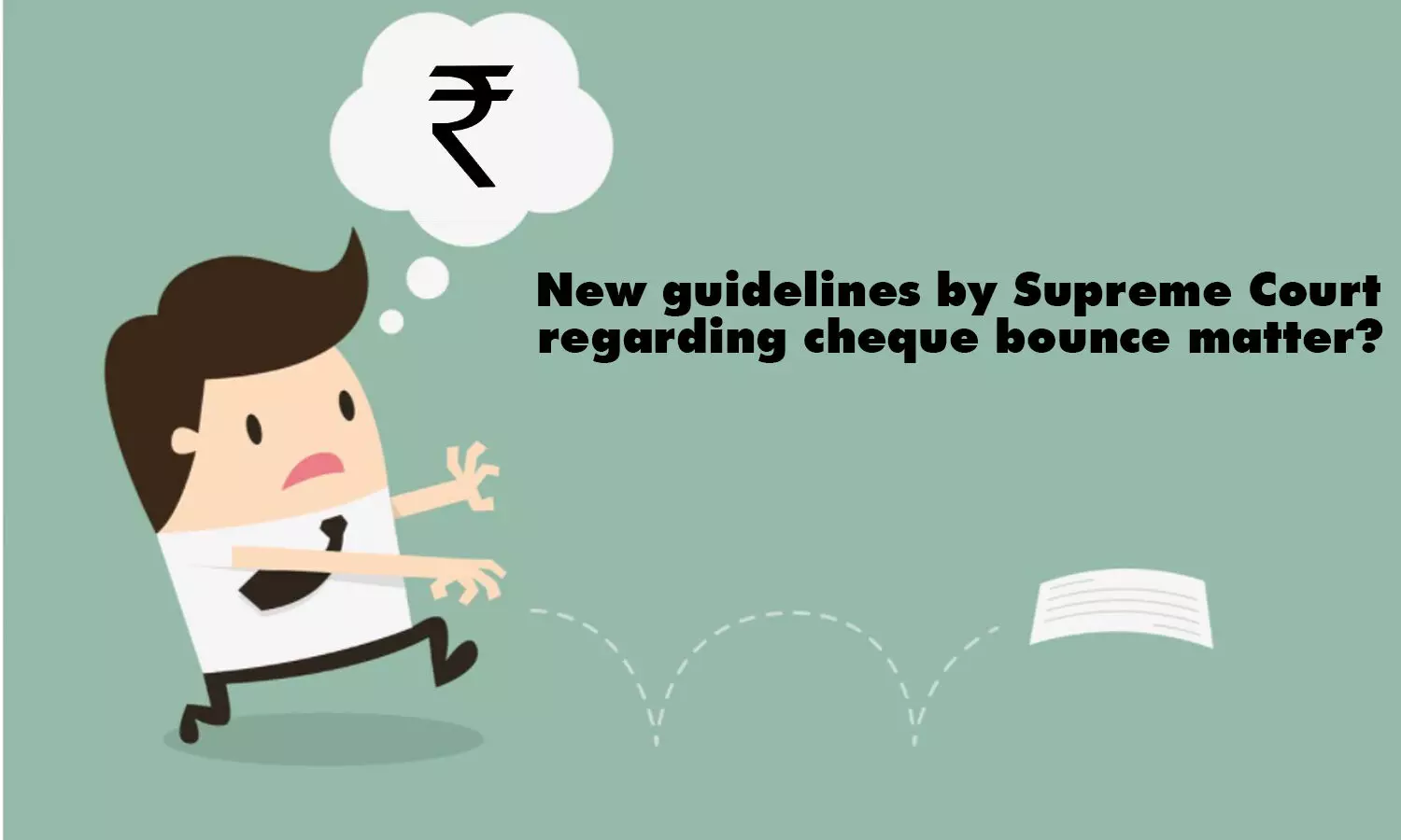 What are some new guidelines by Supreme Court regarding cheque bounce matter?