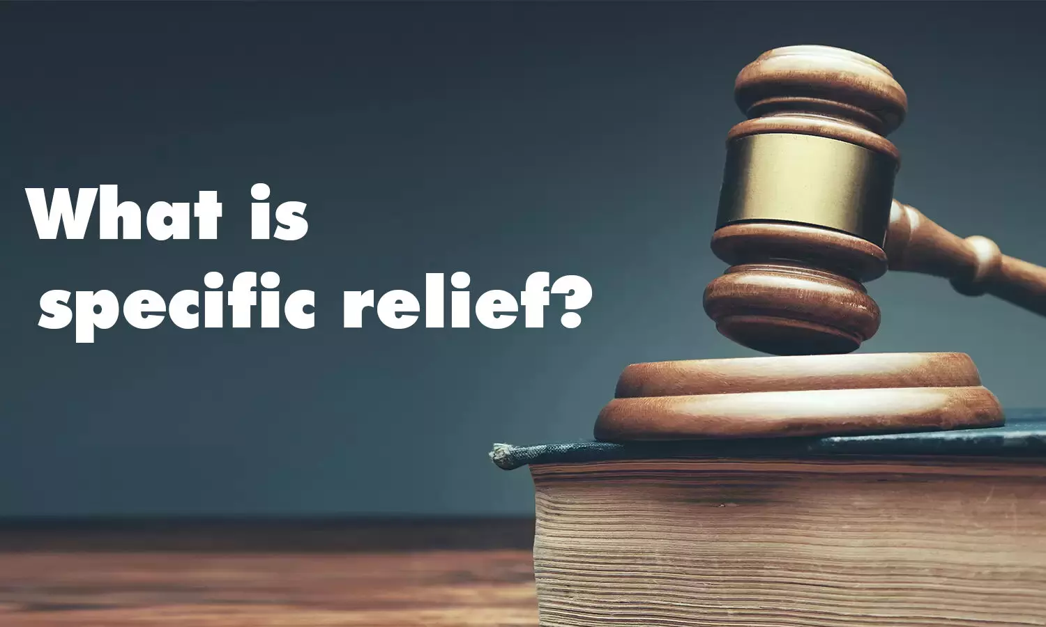 What is specific relief?