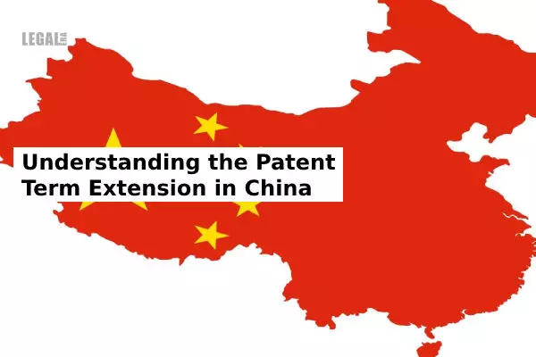 Understanding the Patent Term Extension in China