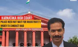Karnataka High Court: Police Need Not Wait for Magistrates Order to conduct Raid