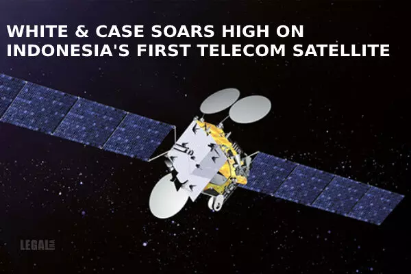 White & Case soars high on Indonesias first telecom satellite