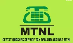 CESTAT Quashes Service Tax demand Against MTNL