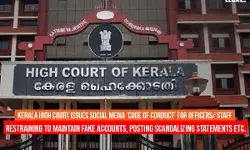 Kerala High Court Issues Social Media Code of Conduct for Officers and staff