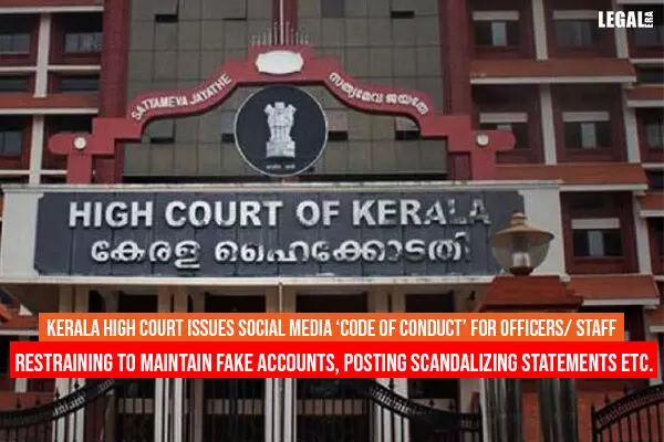 Kerala High Court Issues Social Media Code of Conduct for Officers and staff