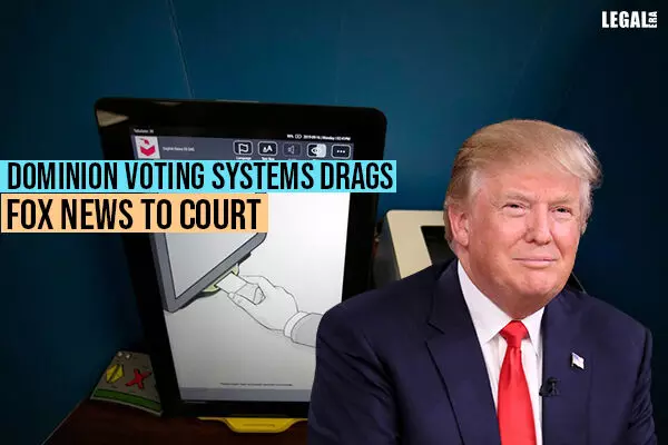 Dominion Voting Systems drags Fox News to court