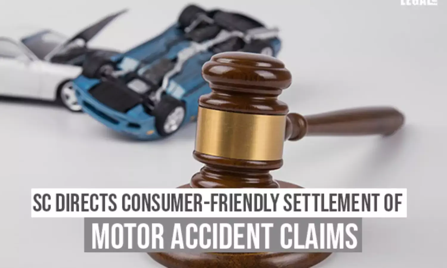 Supreme Court directs consumer-friendly settlement of motor accident claims