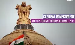 Central Government Notifies Tribunal Reforms Ordinance, 2021