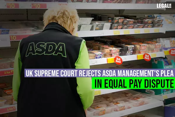 UK Supreme Court rejects Asda managements plea in equal pay dispute