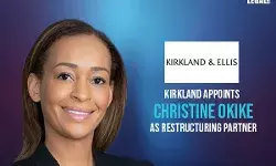 Kirkland appoints Christine Okike as Restructuring Partner