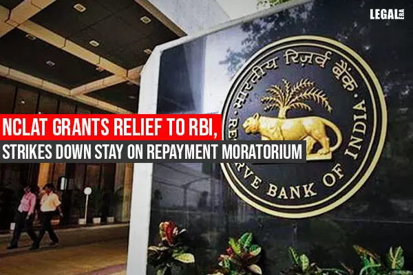 NCLAT grants relief to RBI, strikes down stay on repayment moratorium