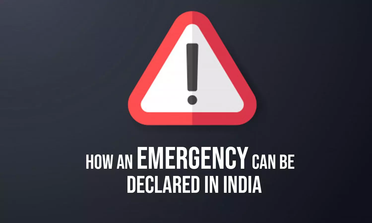 How an Emergency Can Be Declared in India?