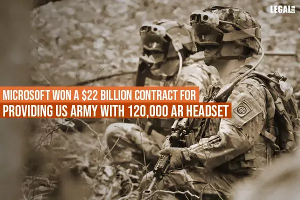 Microsoft won a $22 billion contract for providing US Army with 120,000 AR headset.