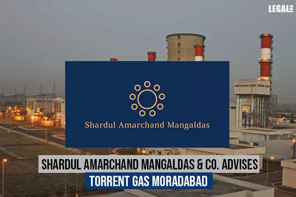 Shardul Amarchand Mangaldas & Co. advises Torrent Gas Moradabad