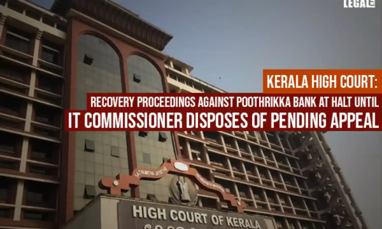 Kerala High Court: Recovery proceedings against Poothrikka Bank At Halt until IT Commissioner Disposes of Pending Appeal