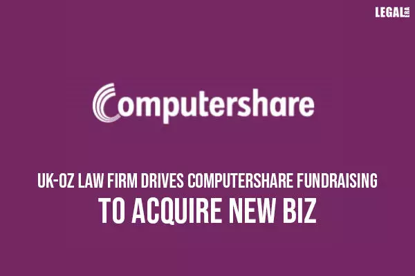 UK-Oz law firm drives Computershare fundraising to acquire new biz