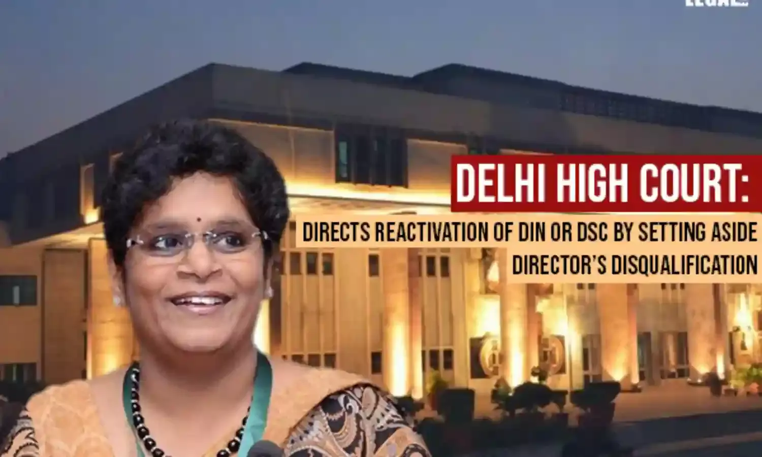Delhi High Court Directs Reactivation of DIN or DSC By Setting Aside Directors Disqualification