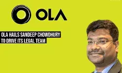 Ola hails Sandeep Chowdhury to drive its legal team Ola hails Sandeep Chowdhury to drive its legal team