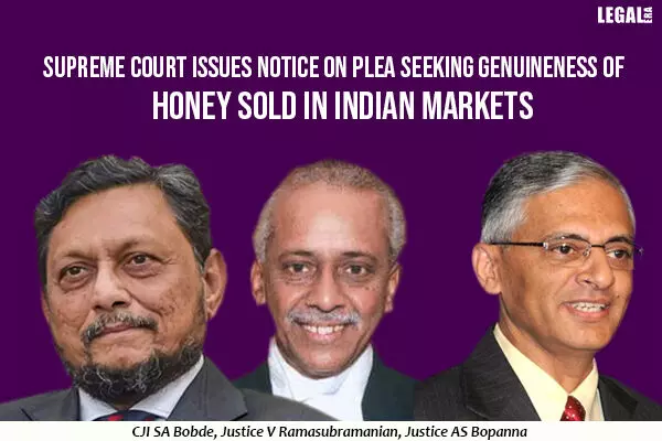 Supreme Court Issues Notice On Plea Seeking Genuineness of Honey Sold In Indian Markets