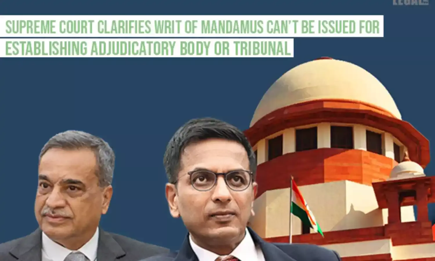Supreme Court Clarifies Writ of Mandamus Cant Be Issued For Establishing Adjudicatory Body Or Tribunal